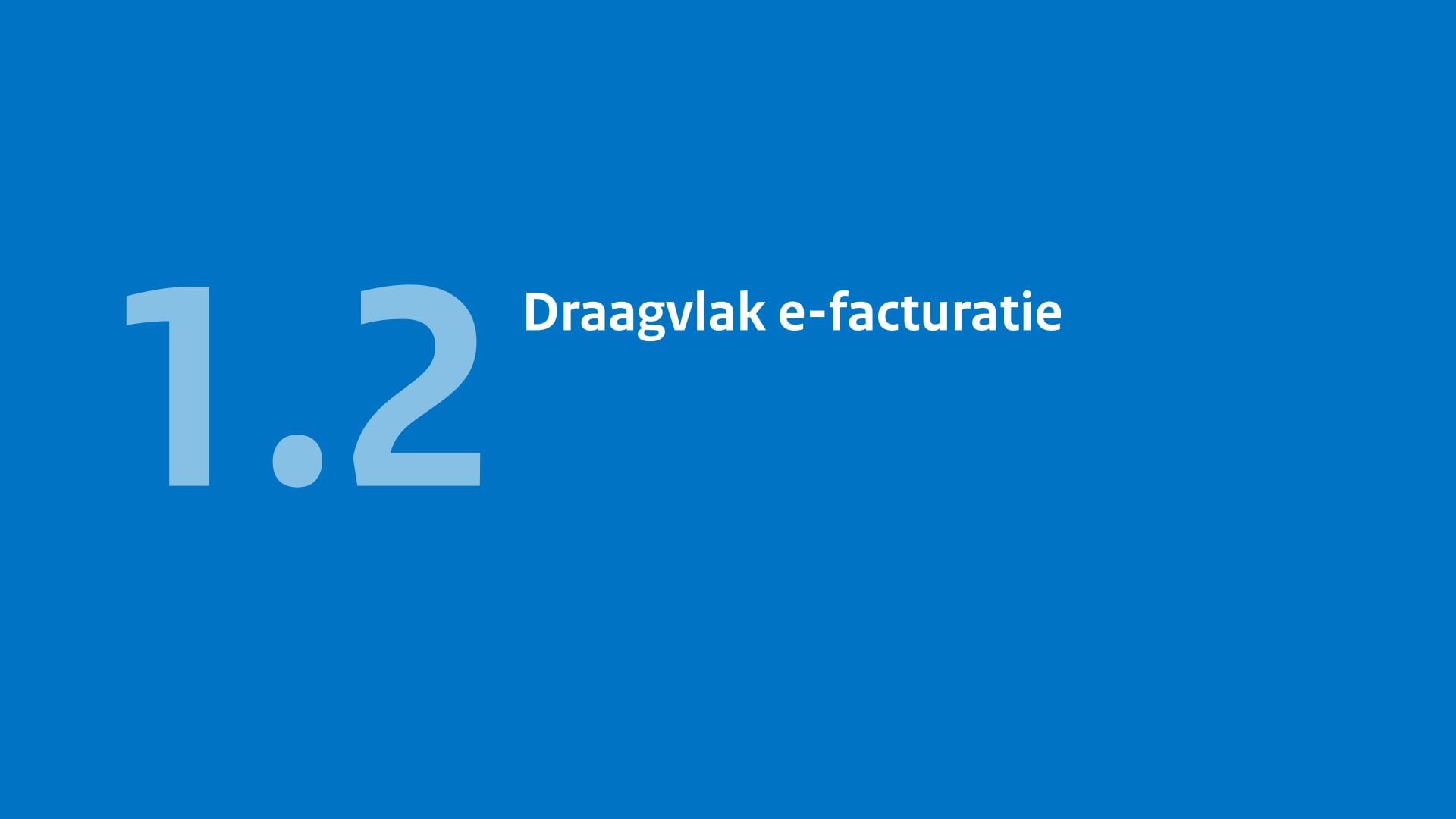 1.2 Draagvlak e-facturatie