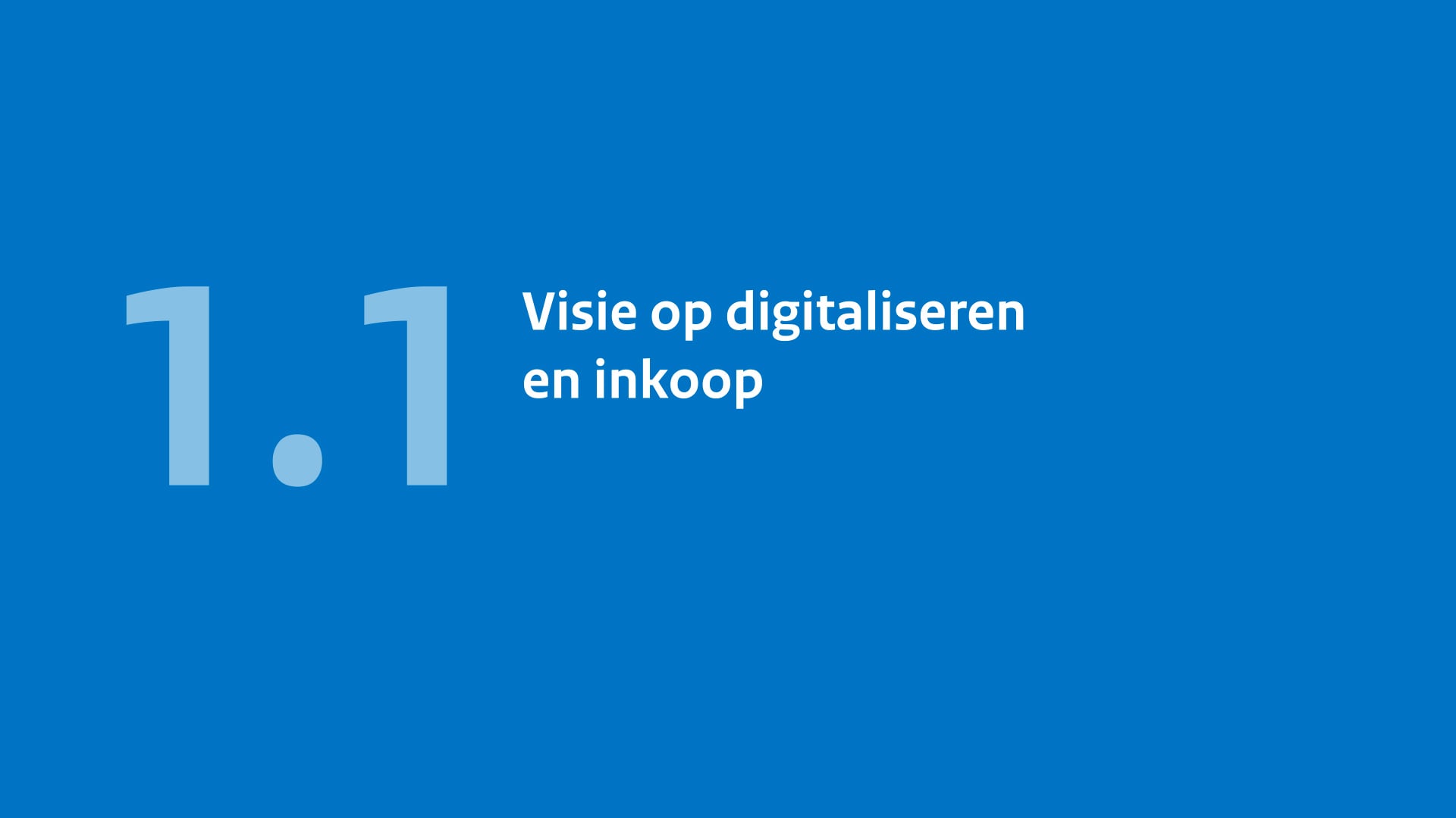 1.1 Visie op digitaliseren en inkoop