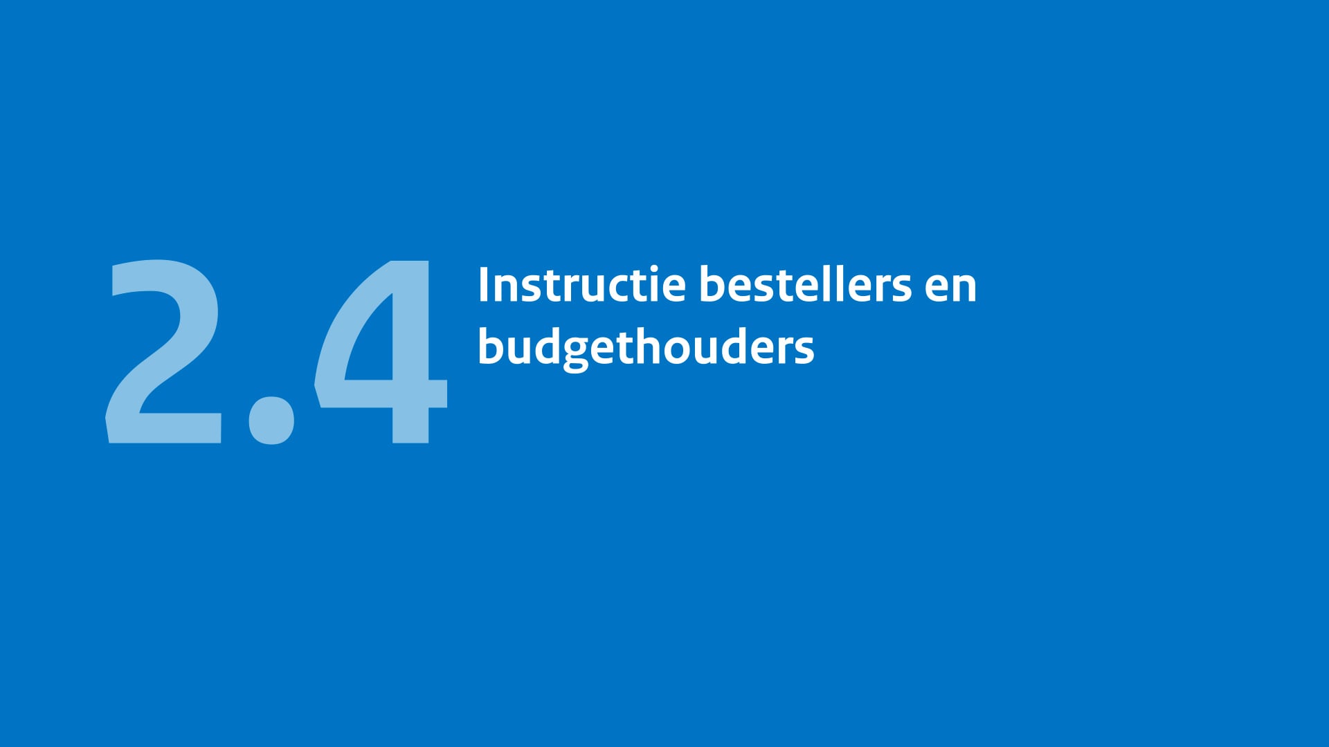 2.4 Instructie bestellers en budgethouders