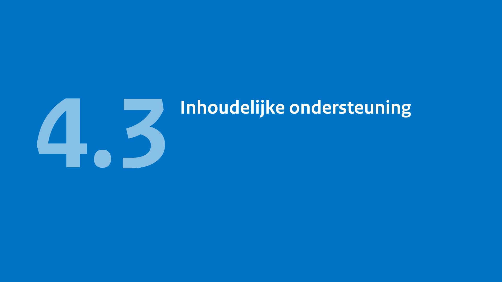 4.3 Inhoudelijke ondersteuning