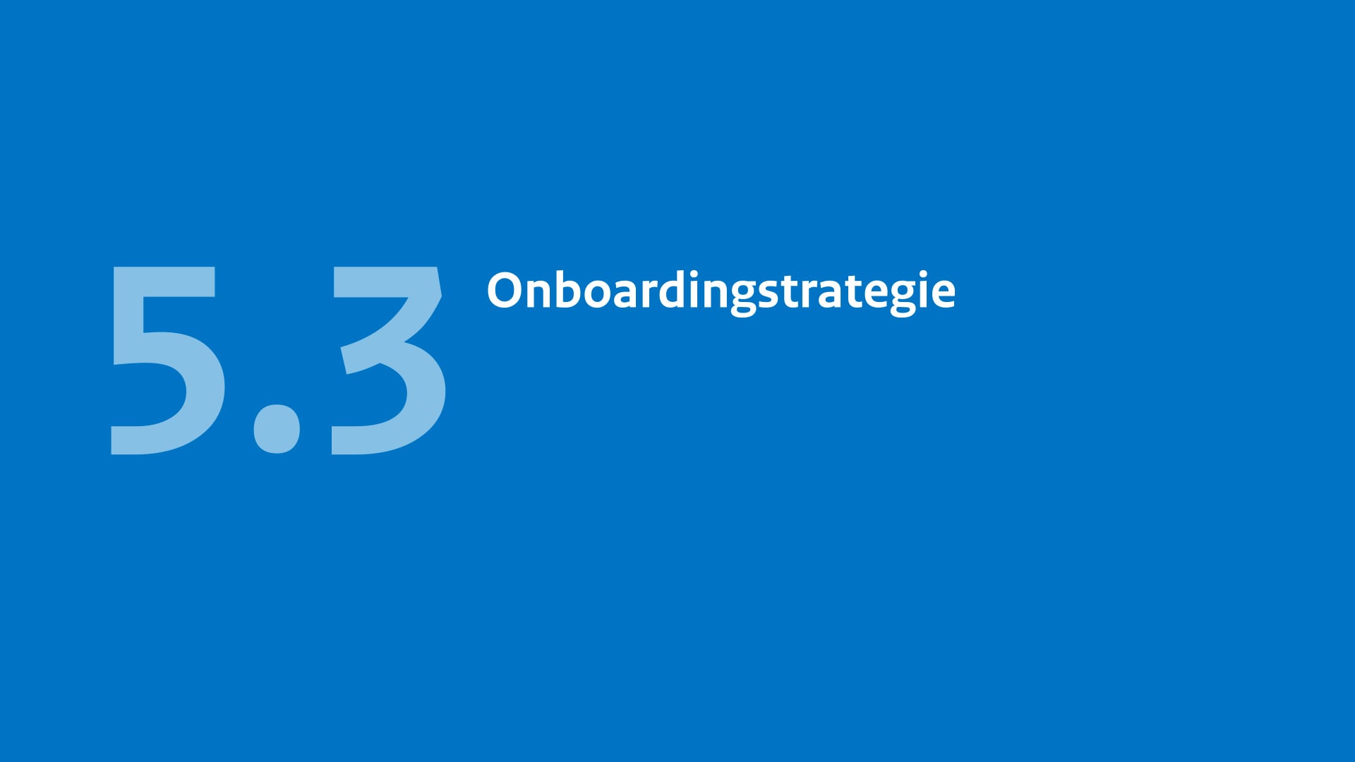 5.3 Onboardingstrategie