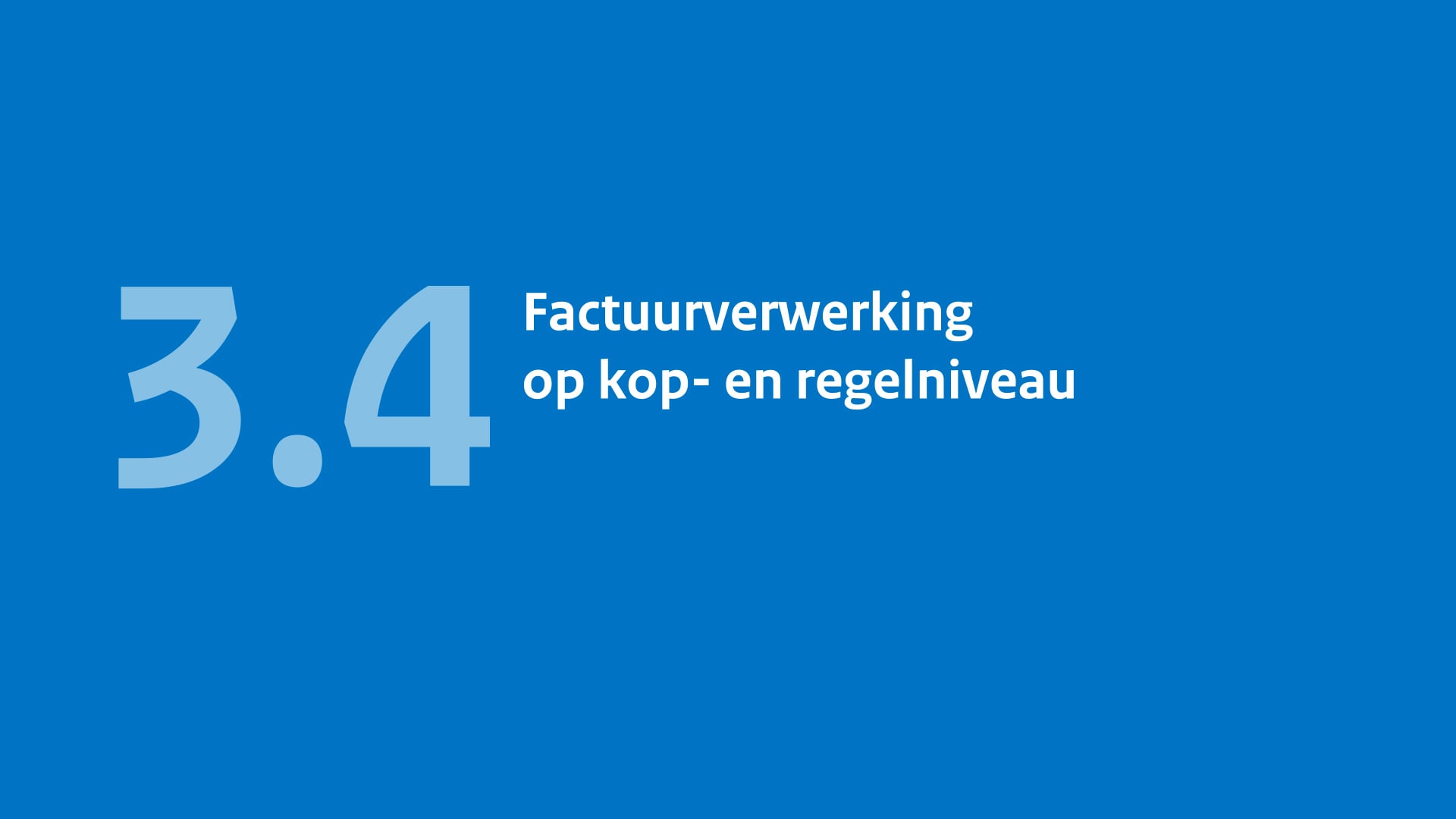 3.4 Factuurverwerking op kop- en regelniveau